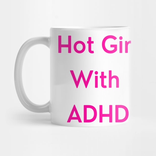 Hot Girl with ADHD (pink version) by erinrianna1
